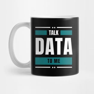 Talk Data to me Mug